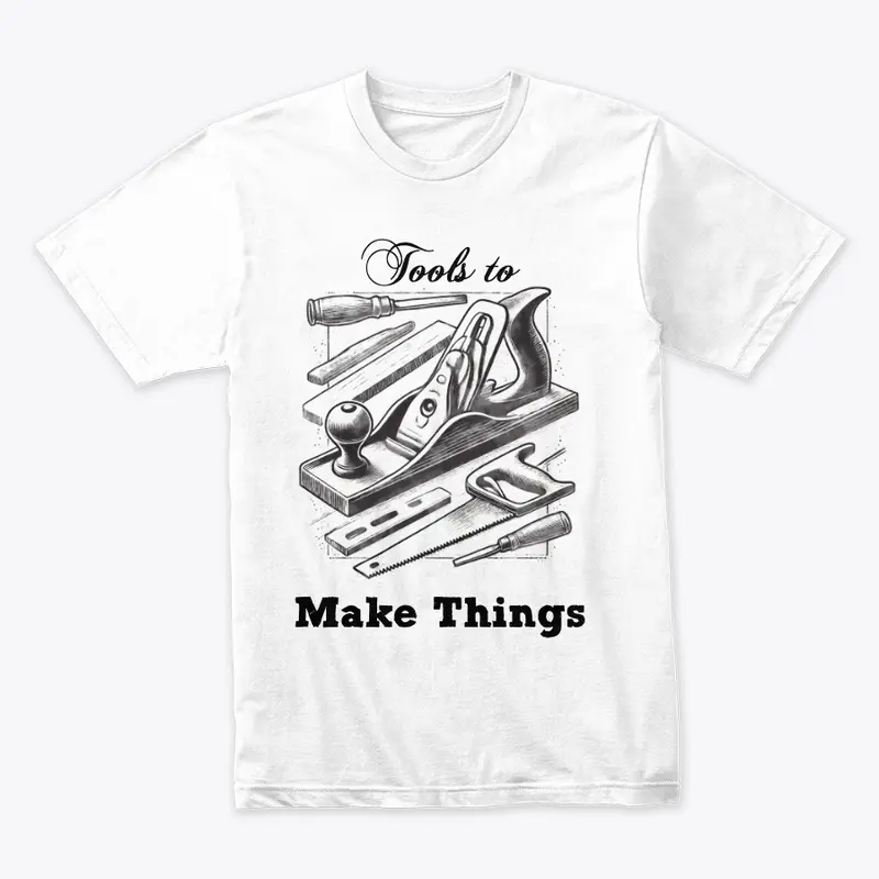 Tools to Make Things